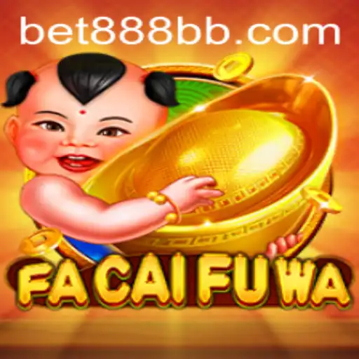 Discover FaCaiFuWa: The Exciting New Game with 888BB Bonus